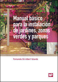 Manual básico para la instalación de jardines, zonas verdes y parques, de GIL-ALBERT VELARDEá, FERNANDO | portada del libro
