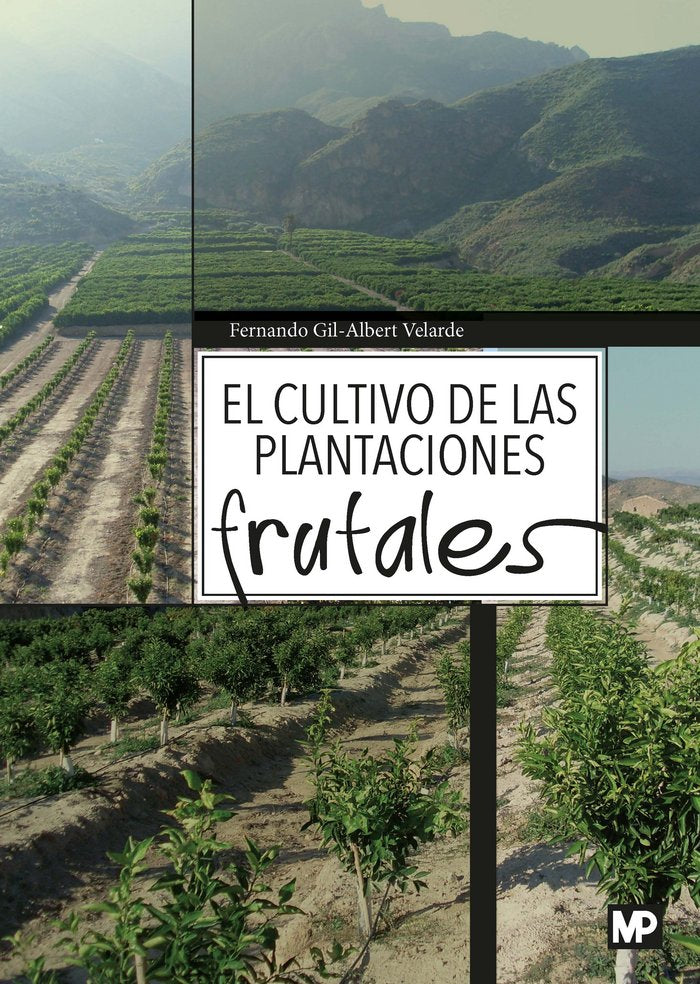 El cultivo de las plantaciones frutales, de GIL-ALBERT VELARDEá, FERNANDO | portada del libro