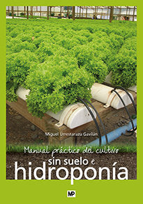 Manual práctico del cultivo sin suelo e hidroponía, de URRESTARAZU GAVILAN, MIGUELá | portada del libro