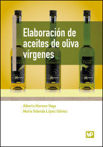 Elaboración de aceites de oliva vírgenes, de LOPEZ GALVEZ, MARIA YOLANDA | portada del libro