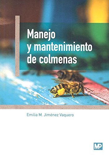 Manejo y mantenimiento de colmenas, de JIMENEZ VAQUERO, EMILIA MARÍA | portada del libro