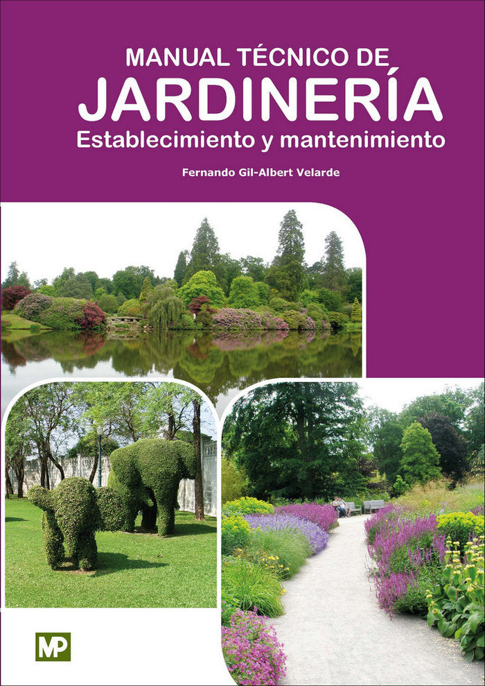 Manual Técnico de Jardinería. Establecimiento y Mantenimiento, de GIL-ALBERT VELARDEá, FERNANDO | portada del libro