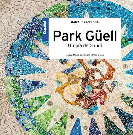 Park Güell, utopía de Gaudí, de Carandell i Robusté, Josep M. | portada del libro