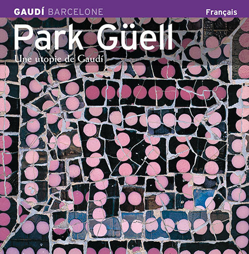Park Güell, une utopie de Gaudí, de Carandell i Robusté, Josep M. | portada del libro