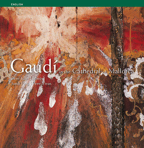Gaudí in the Cathedral of Mallorca, de Llabrés Martorell, Pere Joan | portada del libro