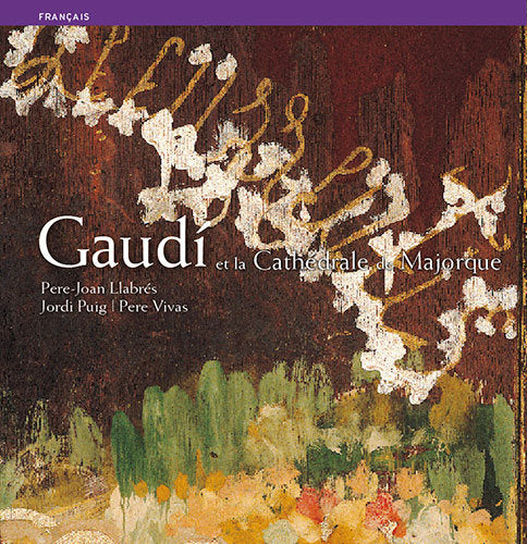 Gaudí et la Cathédrale de Majorque, de Llabrés Martorell, Pere Joan | portada del libro