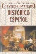 CONSTITUCIONALISMO HISTORICO ESPAÑOL, de Antonio Torres del Moral | portada del libro
