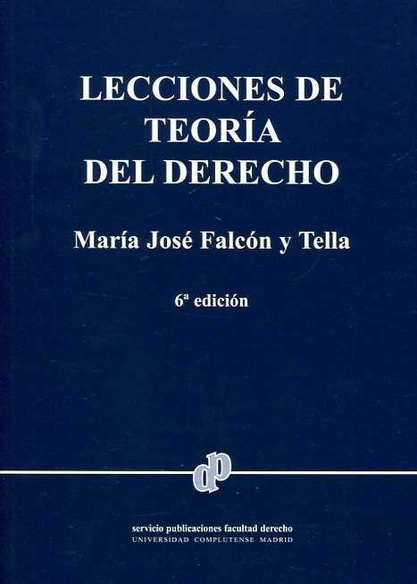 Lecciones de teor¡a del derecho, de FALCON Y TELLA | portada del libro