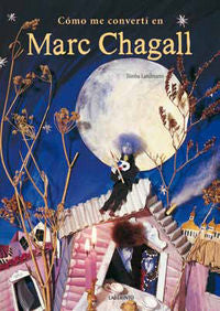 Cómo me convertí en Marc Chagall, de Landmann, Bimba | portada del libro