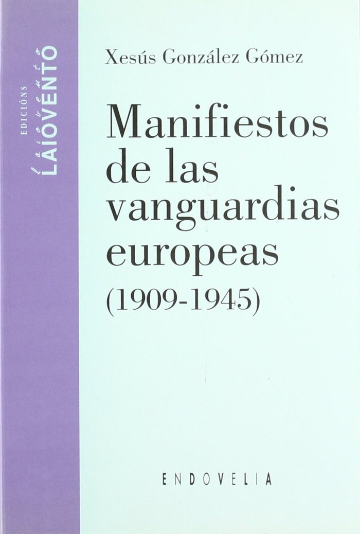 Manifiestos de las vanguardias europeas (1909-1945), de González Gómez, Xoán Xesús | portada del libro