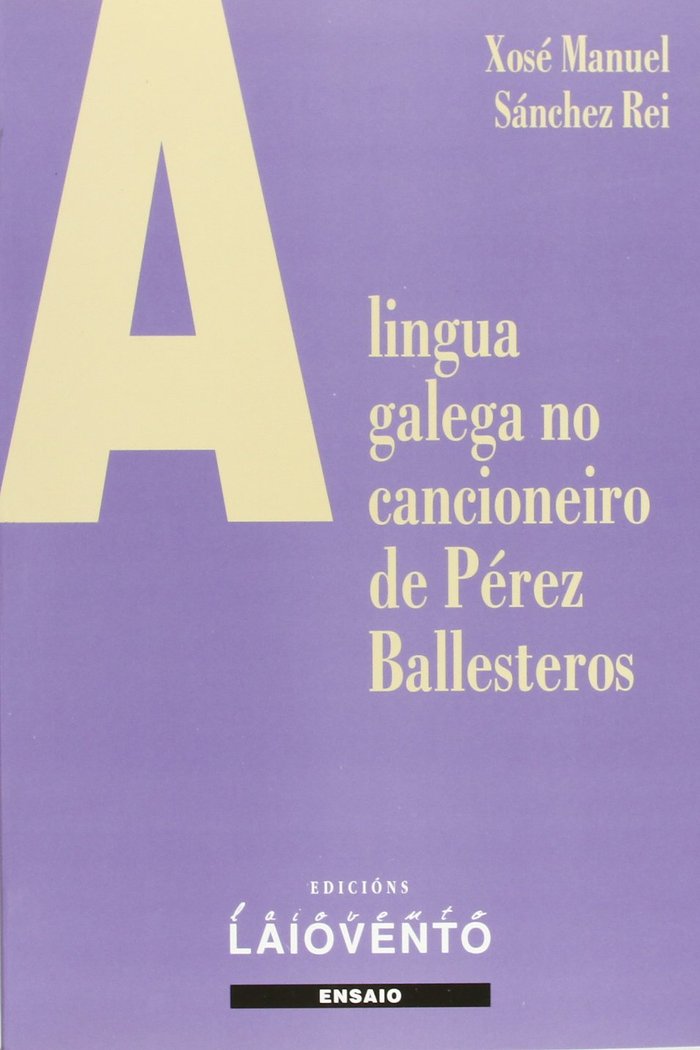 A lingua galega no cancioneiro de Pérez Ballesteros, de Sánchez Rei, Xosé Manuel | portada del libro