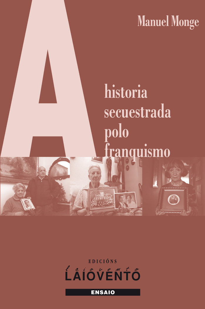 A historia secuestrada polo franquismo, de Monge González, Manuel | portada del libro