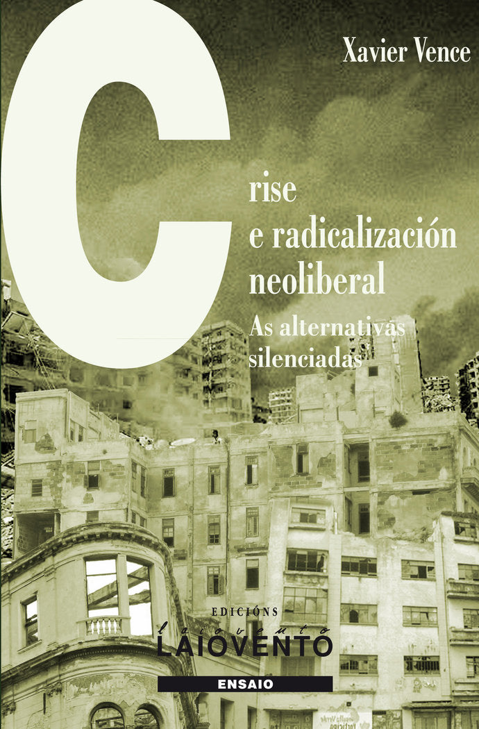288.CRISE E RADICALIZACION NEOLIBERAL.AS ALTERNATI, de XAVIER VENCE | portada del libro
