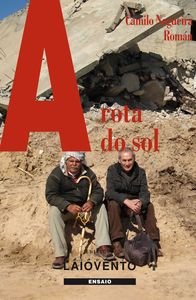 A ROTA DO SOL. UNHA MIRADA NO QUE PASA, de CAMILO NOGUEIRA ROMAN | portada del libro