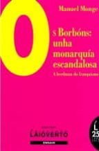 Os Borbóns: unha monarquía escandalosa, de Manuel Monge | portada del libro