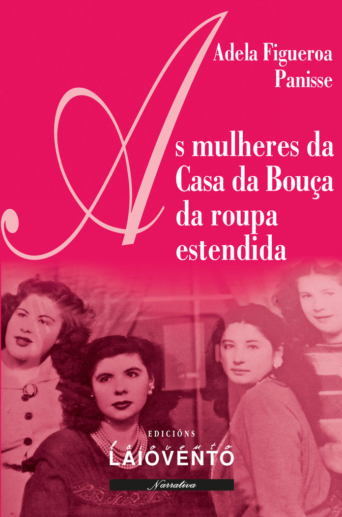 AS MULHERES DA CASA DA BOUÇA DA ROUPA ESTENDIDA, de Figueroa Panisse, Adela | portada del libro