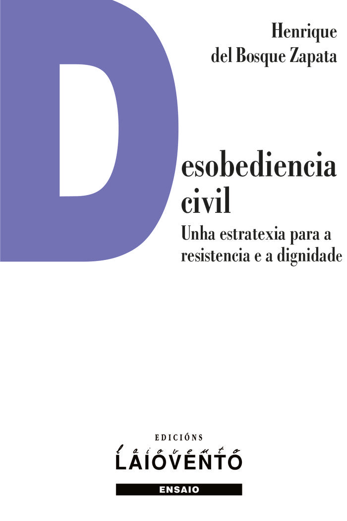 Desobediencia civil: unha estratexia para a resistencia e a, de Bosque Zapata, Henrique del | portada del libro
