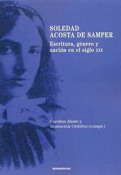 Soledad Acosta de Samper, de ALZATE, CAROLINA | portada del libro