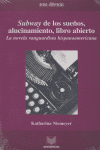 Subway de los sueños, alucinamiento, libro abierto. La novela vanguardista hispa, de NIEMEYER | portada del libro