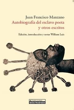 Autobiograf¡a del esclavo poeta y otros escritos, de MANZANO, JUAN FRANCISCO | portada del libro