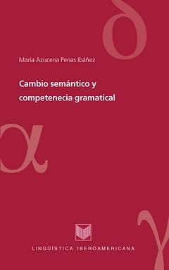 CAMBIO SEMANTICO Y COMPETENCIA GRAMATICAL, de PENAS, MARIA AZUCENA | portada del libro