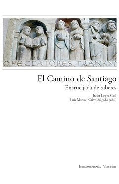 EL CAMINO DE SANTIAGO: ENCRUCIJADA DE SABERES, de ITZIAR LOPEZ GUIL | portada del libro