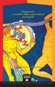 Vanguardia y mundo clásico grecolatino en España., de ORTEGA GARRIDO | portada del libro