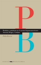 MODELOS Y PRACTICAS EN EL CUENTO HISPANOAMERICANO, de PABLO BRESCIA | portada del libro
