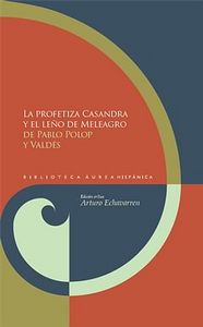 La profetiza Casandra y el leño de Meleandro., de POLOP Y VALDES, PABLO | portada del libro