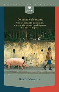 Devorando a lo cubano, de MAESENEER, RITA DE | portada del libro