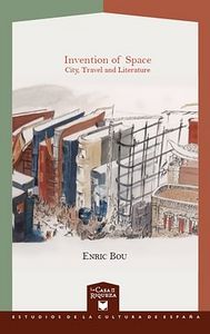 Invention of Space. City, Travel and Literature, de BOU I MAQUEDA, ENRIC | portada del libro