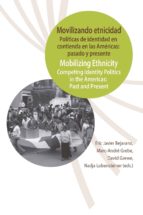 Movilizando etnicidad. Pol¡ticas de identidad en contienda en las Américas: pasado y presente, de Varios autores | portada de
