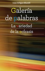 Galer¡a de palabras:, de ARTIGAS ALBARELLI, IRENE | portada del libro