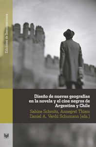 Diseños de nuevas geograf¡as en la novela y el cine negro de Argentina y Chile, de VARIOS AUTORES | portada del libro