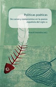Pol¡ticas poéticas:, de IRAVEDRA, ARACELI (ED.) | portada del libro