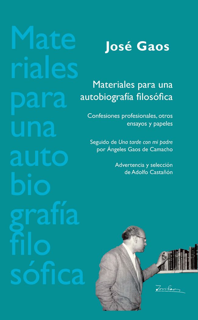 Materiales para una autobiograf¡a filosófica. Confesiones profesionales, otros ensayos y papeles, de GAOS, JOSE | portada del