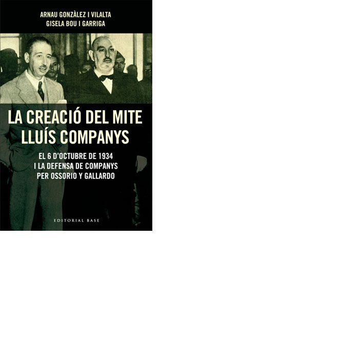 La creació del mite Lluís Companys, de Gonzàlez i Vilalta, Arnau | portada del libro