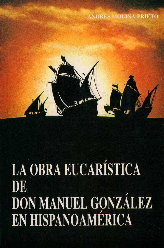 Obra eucarística de D. Manuel González en América, la, de Molina Prieto | portada del libro