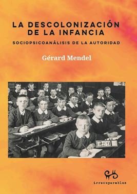DESCOLONIZACION DE LA INFANCIA, LA, de MENDEL, GERARD | portada del libro