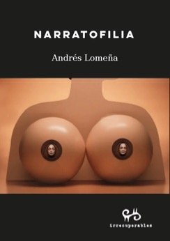 NARRATOFILIA, de ANDRES LOMEÑA CANTOS | portada del libro