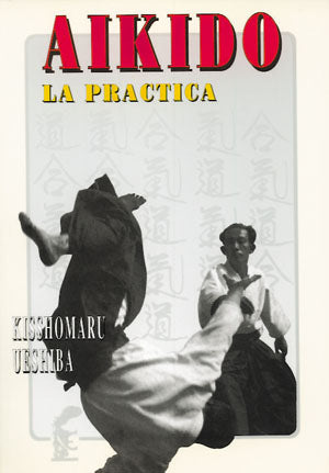 Aikido, la práctica, de Kisshomaru | portada del libro
