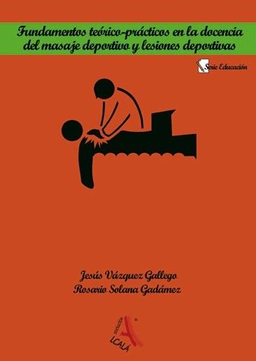 Fundamentos teórico-prácticos en la docencia del masaje deportivo y lesiones deportivas, de Vázquez Gallego, Jesús | portada