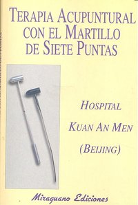 Terapia Acupuntural con el Martillo de Siete Puntas, de Hospital Kuan An Men | portada del libro