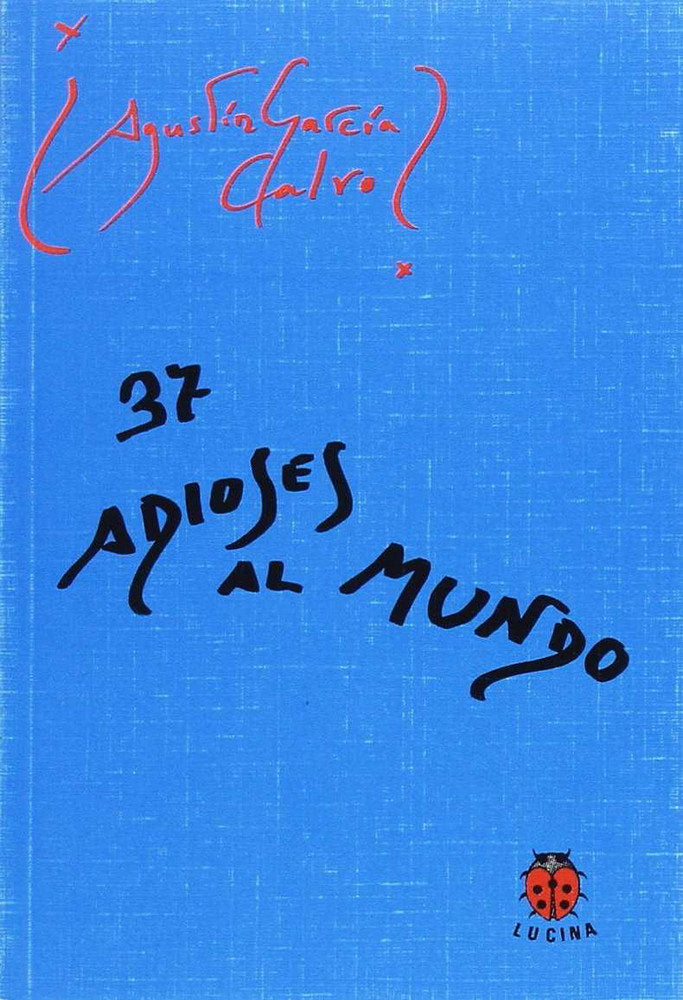 37 adioses al mundo, de GARCIA CALVO, AGUSTIN | portada del libro