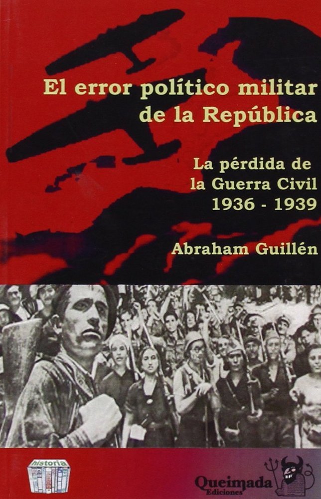 EL ERROR POLITICO MILITAR DE LA REPUBLICA (1936-1939): LA PERDIDA DE LA GUERRA CIVIL, de GUILLEN SANZ | portada del libro