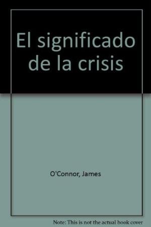 El significado de la crisis, de O¿Connor | portada del libro