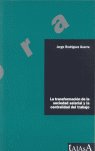 La transformación de la sociedad salarial y la centralidad del trabajo, de Rodríguez Guerra, Jorge | portada del libro