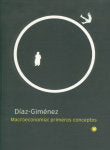 Macroeconomía: primeros conceptos, de Díaz Giménez, Javier | portada del libro