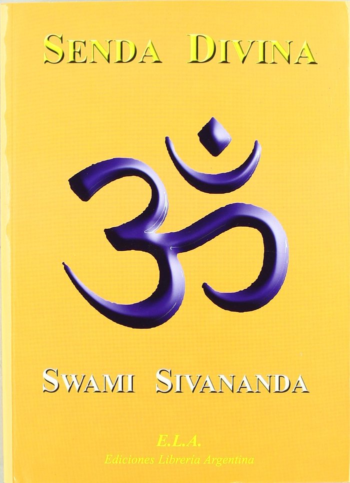 SENDA DIVINA, de SIVANANDA, SWAMI | portada del libro