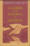 CRISIS NO ES EXTERNA ES INTERNA,LA, de KRISHNAMURTI | portada del libro